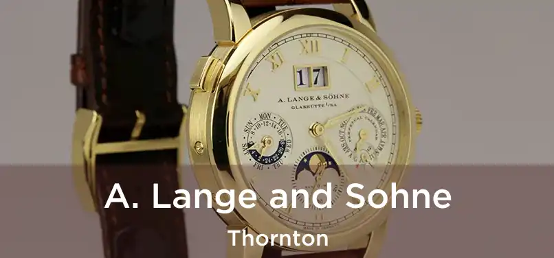 A. Lange and Sohne Thornton