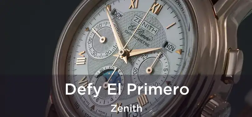 Defy El Primero Zenith