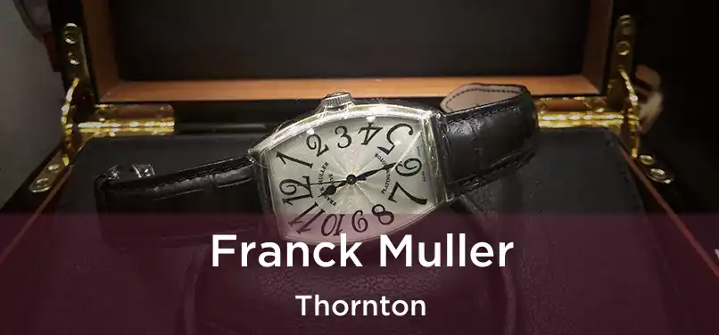 Franck Muller Thornton