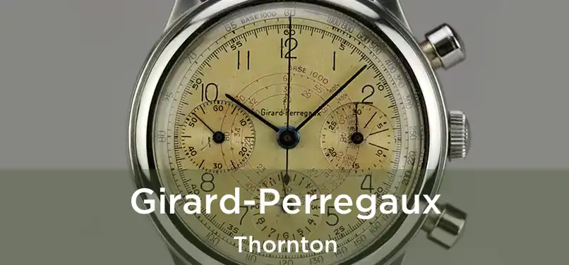 Girard-Perregaux Thornton