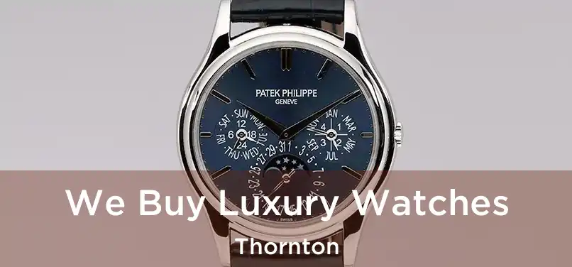 We Buy Luxury Watches Thornton